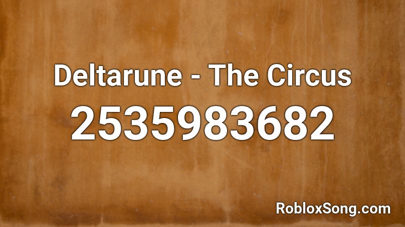 Deltarune - The Circus Roblox ID