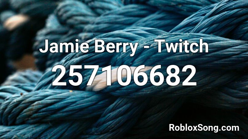 Jamie Berry - Twitch  Roblox ID