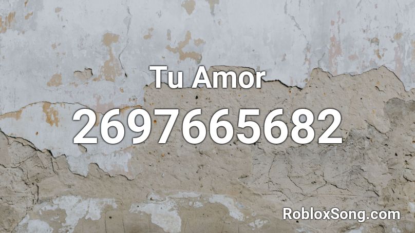 Tu Amor Roblox ID
