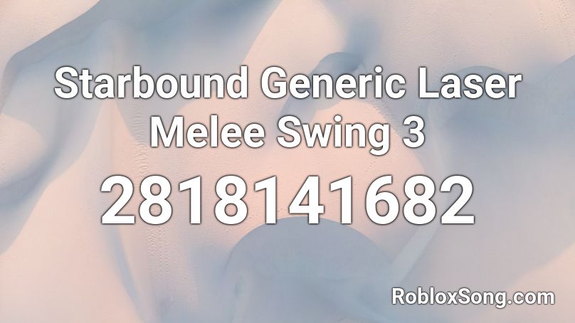 Starbound Generic Laser Melee Swing 3 Roblox ID