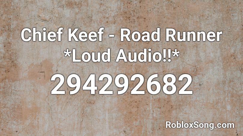 Chief Keef Road Runner Loud Audio Roblox Id Roblox Music Codes - roblox chief keef audio