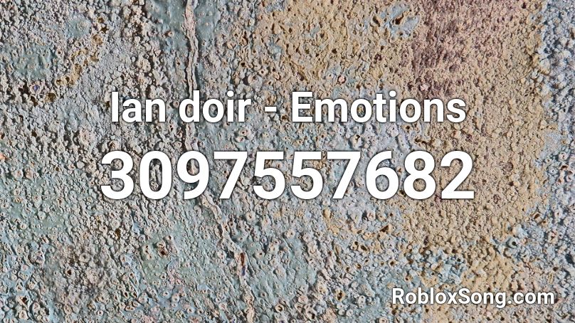 Ian doir - Emotions Roblox ID