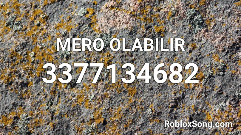 MERO OLABILIR Roblox ID