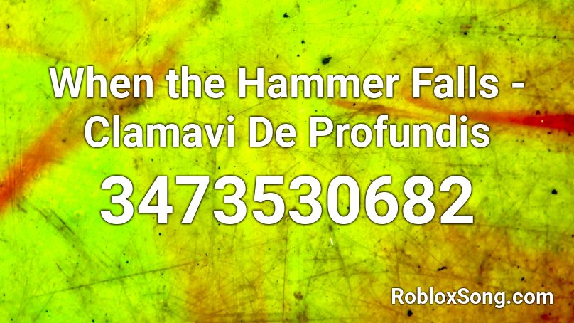 When the Hammer Falls - Clamavi De Profundis Roblox ID