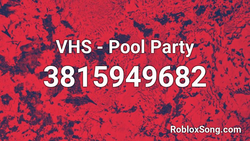 VHS - Pool Party Roblox ID