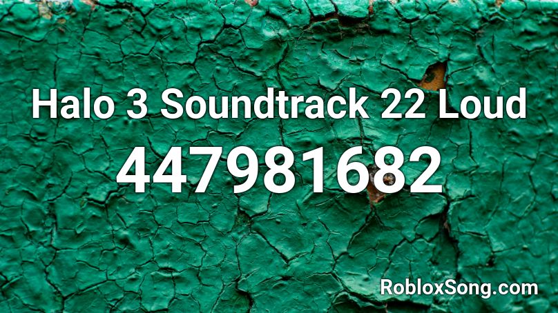 Halo 3 Soundtrack 22 Loud Roblox Id Roblox Music Codes - roblox id halo 3 theme