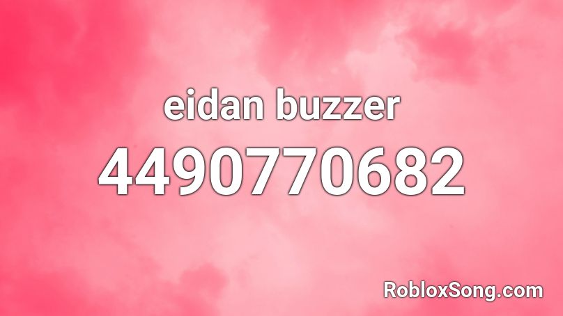 eidan buzzer Roblox ID