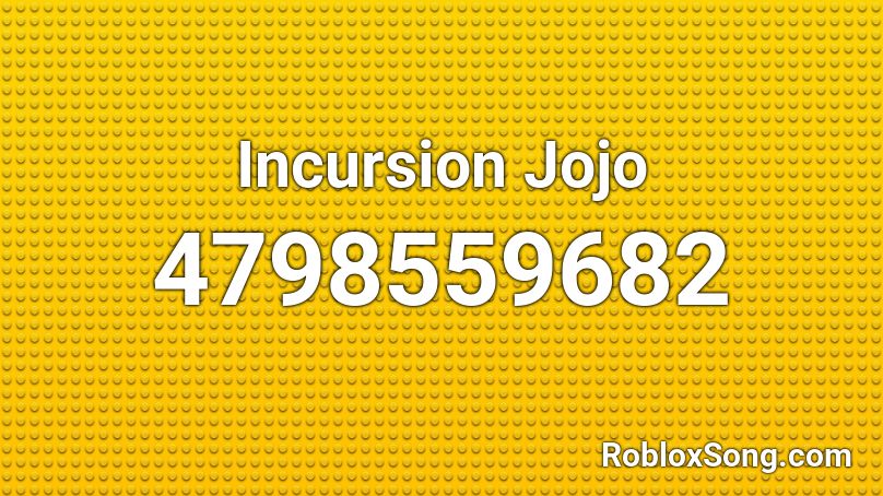 Incursion Jojo Roblox ID