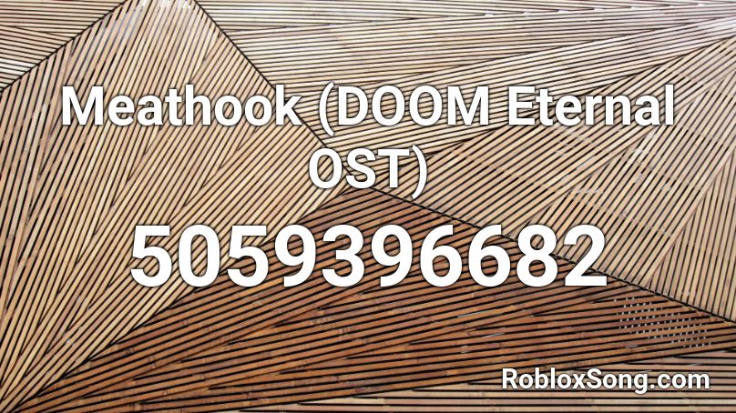 Meathook (DOOM Eternal OST)  Roblox ID