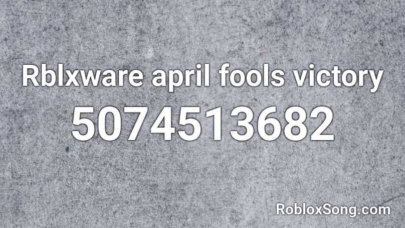 Rblxware april fools victory Roblox ID