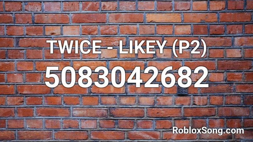 TWICE - LIKEY (P2) Roblox ID