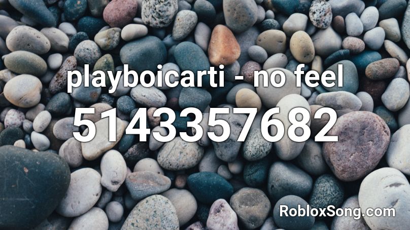 Playboicarti No Feel Roblox Id Roblox Music Codes - roblox playboi carti song id