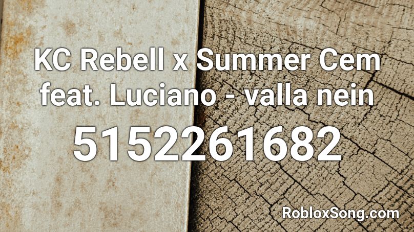 KC Rebell x Summer Cem feat. Luciano - valla nein Roblox ID