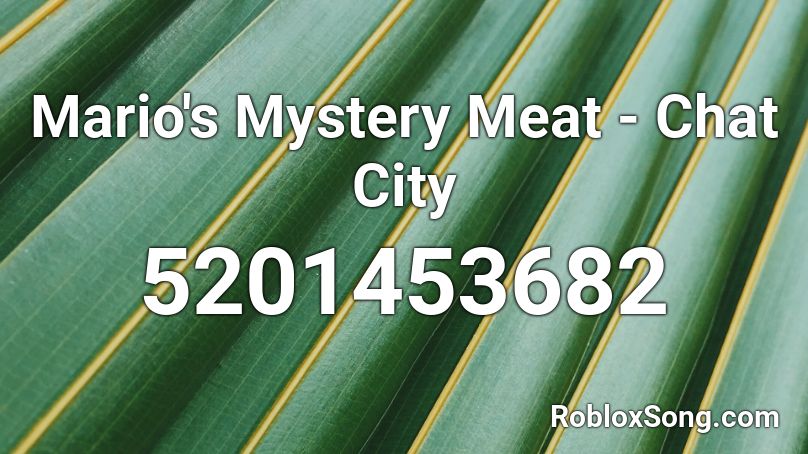 Mario's Mystery Meat - Chat City Roblox ID
