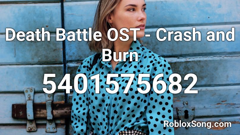 Death Battle OST - Crash and Burn Roblox ID