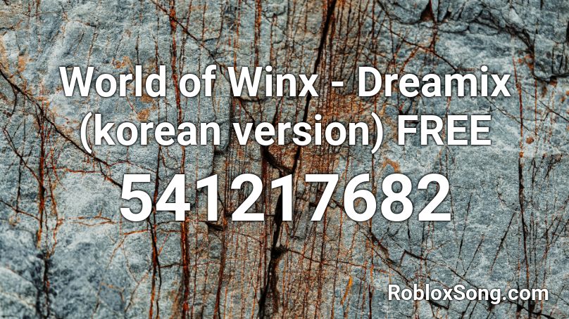 World of Winx - Dreamix (korean version) FREE Roblox ID