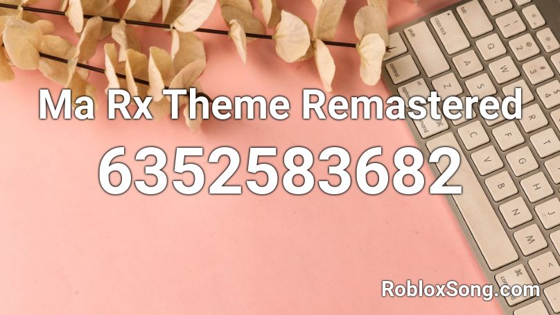 Ma Rx Theme Remastered Roblox ID