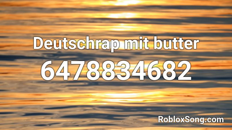 Deutschrap mit butter Roblox ID