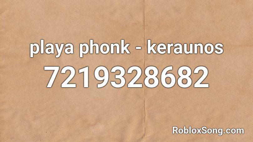 playa phonk - keraunos Roblox ID