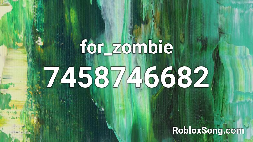 for_zombie Roblox ID