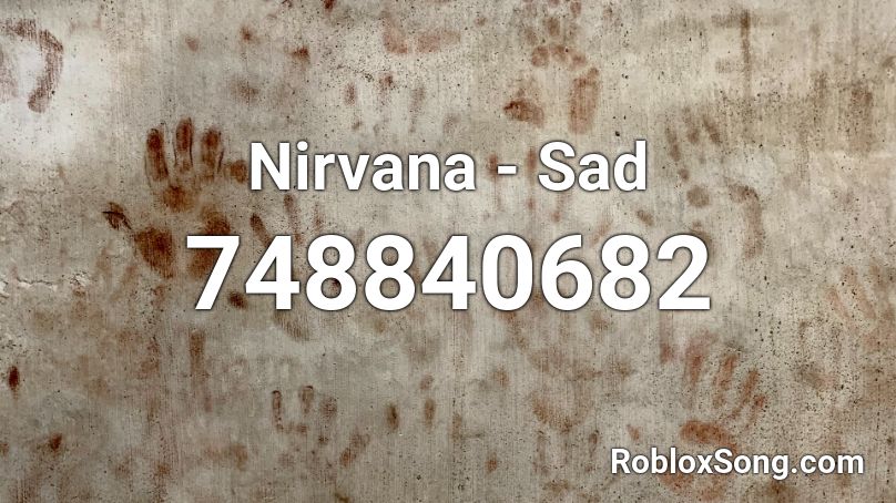 Nirvana - Sad  Roblox ID
