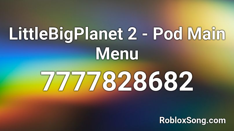 LittleBigPlanet 2 - Pod Main Menu Roblox ID