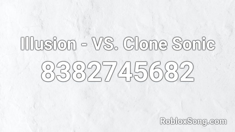 Illusion - VS. Clone Sonic Roblox ID