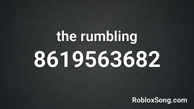 the rumbling Roblox ID