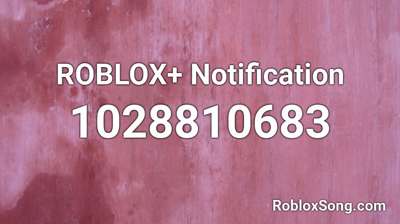 ROBLOX+ Notification Roblox ID