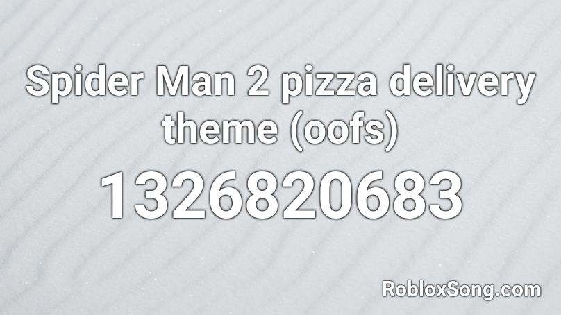 Spider Man 2 pizza delivery theme (oofs) Roblox ID