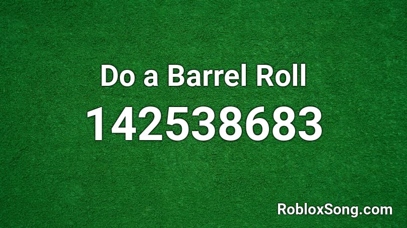 Do a Barrel Roll Roblox ID