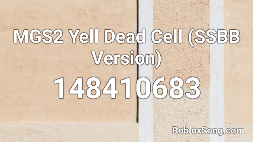 MGS2 Yell Dead Cell (SSBB Version) Roblox ID