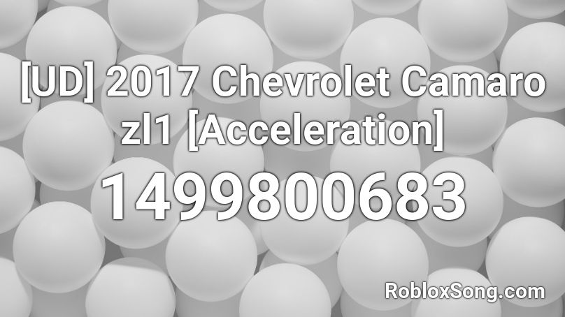 [UD] 2017 Chevrolet Camaro zl1 [Acceleration] Roblox ID
