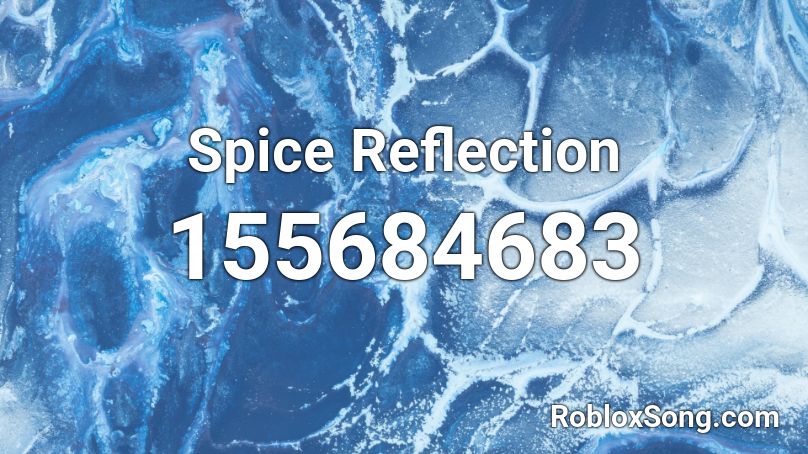 Spice Reflection Roblox ID
