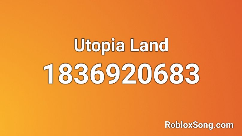 Utopia Land Roblox ID