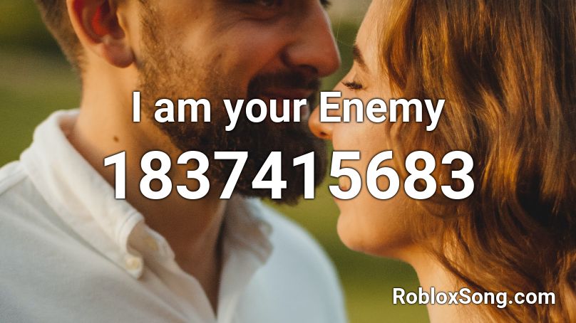 I am your Enemy Roblox ID