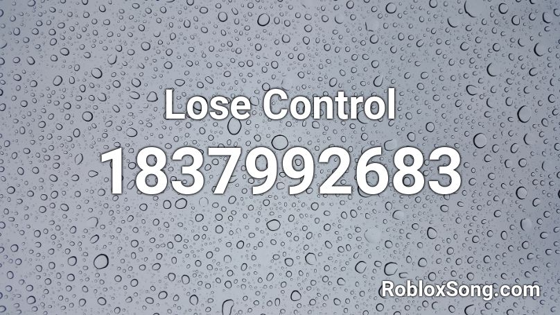 Lose Control Roblox Id Roblox Music Codes - lose control roblox id