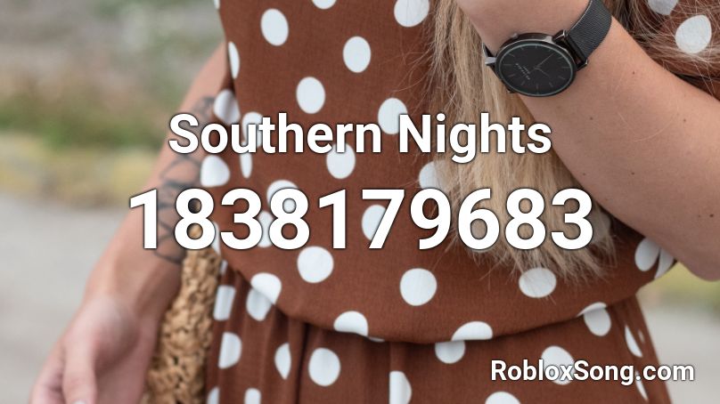 Southern Nights Roblox ID
