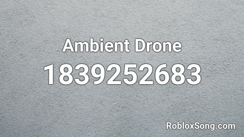 Ambient Drone Roblox ID