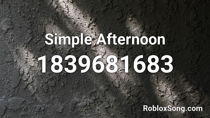 Simple Afternoon Roblox ID