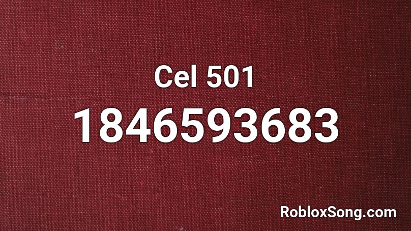 Cel 501 Roblox ID