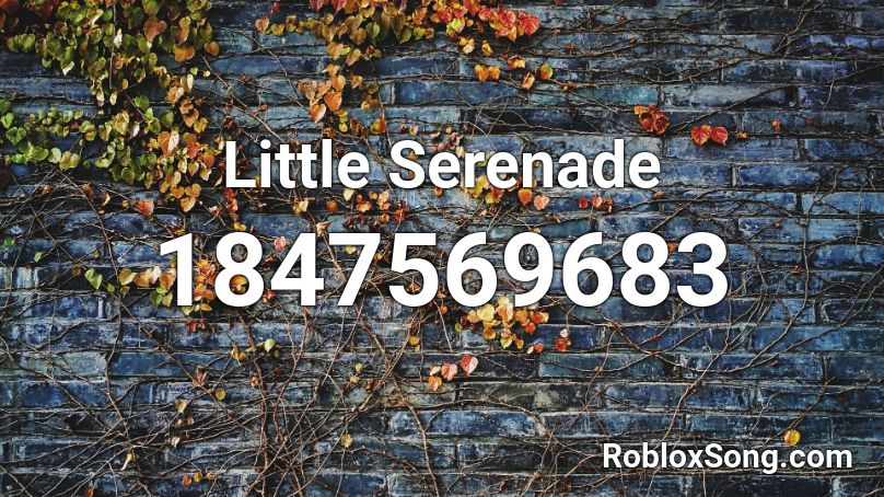 Little Serenade Roblox ID