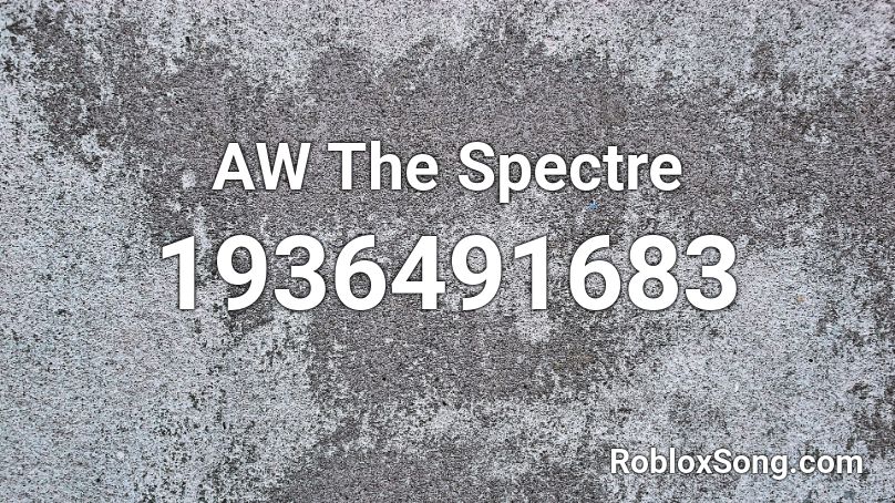 AW The Spectre Roblox ID