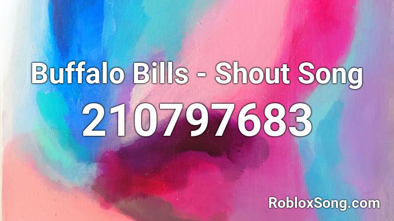 Bills Shout Song Roblox ID - codes