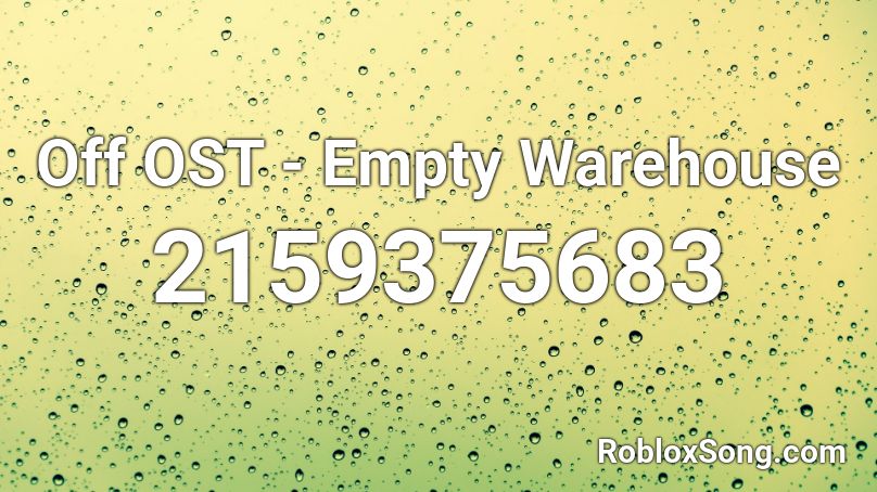 Off Ost Empty Warehouse Roblox Id Roblox Music Codes - warehouse roblox model