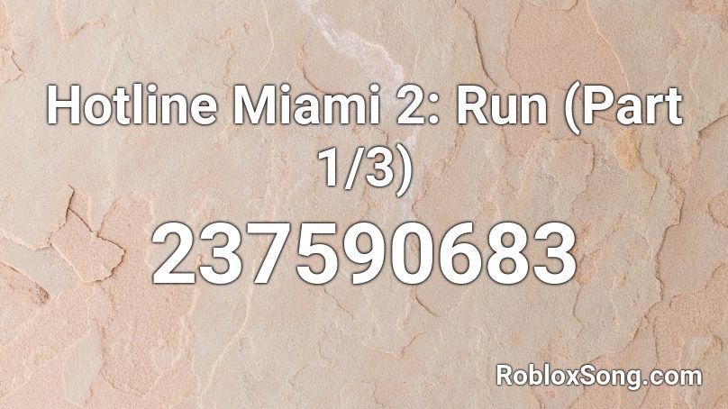 Hotline Miami 2: Run (Part 1/3) Roblox ID