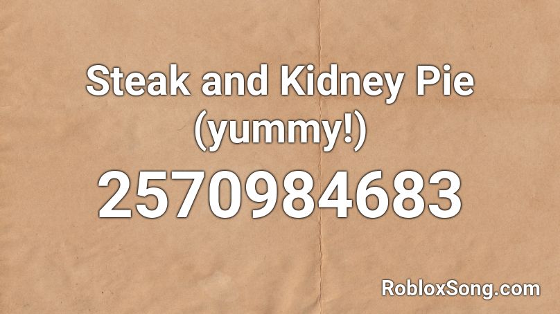Steak and Kidney Pie (yummy!) Roblox ID