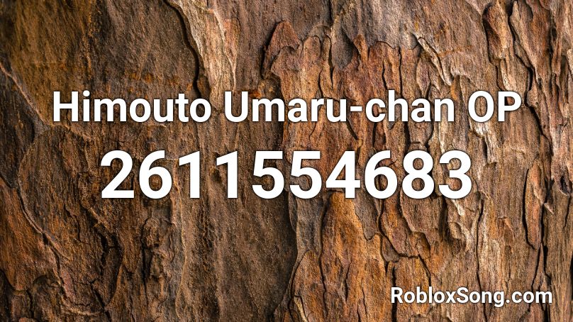 Himouto Umaru-chan OP Roblox ID