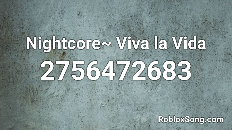 Nightcore~ Viva la Vida Roblox ID