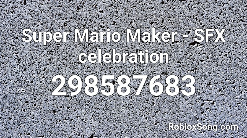 Super Mario Maker - SFX celebration Roblox ID